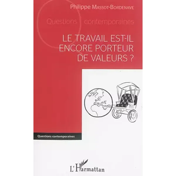 Le travail est-il encore porteur de valeurs ? - Philippe Massot-Bordenave