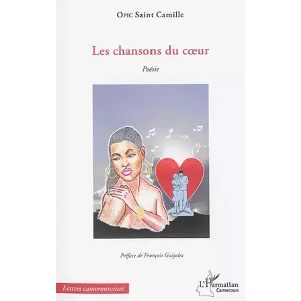 Les chansons du coeur: Poésie - Opic Saint Camille