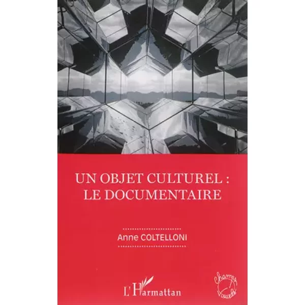 Un objet culturel : le documentaire - Anne Coltelloni