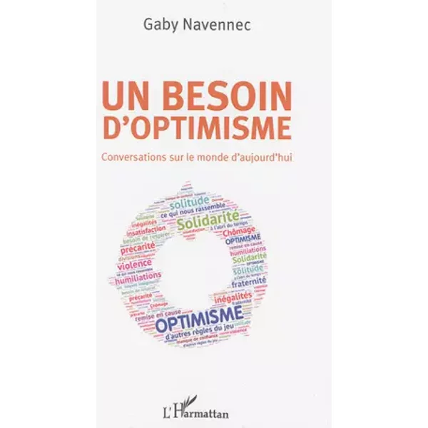 Un besoin d'optimisme: Conversations sur le monde d'aujourd'hui - Gaby Navennec