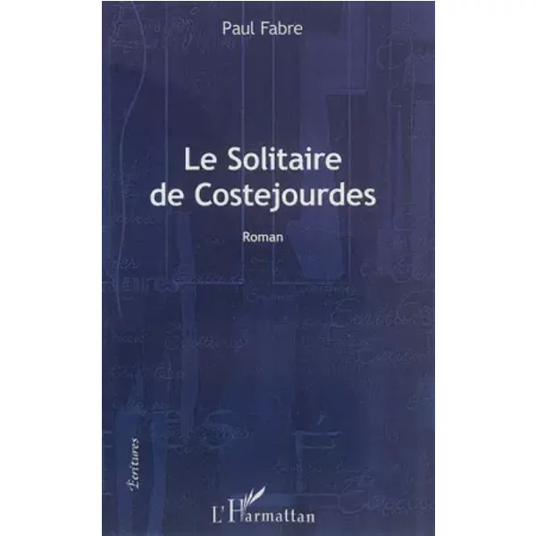 Le Solitaire De Costejourdes: Roman - Paul Fabre-image