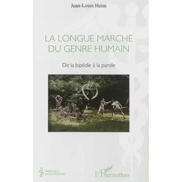 La Longue Marche Du Genre Humain: De La BipéDie à La Parole - Jean-Louis Heim-image