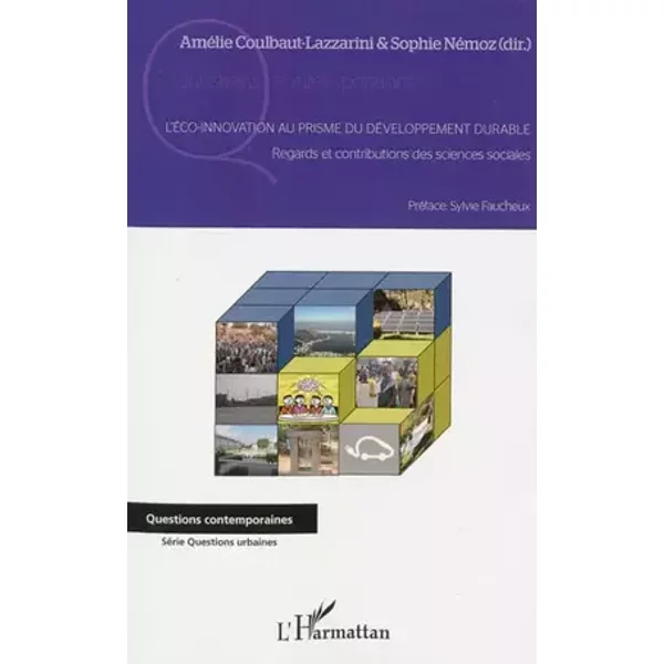 L'éco-innovation au prisme du développement durable: Regards et contributions des sciences sociales - Sophie Némoz, Amélie Coulbaut-Lazzarini