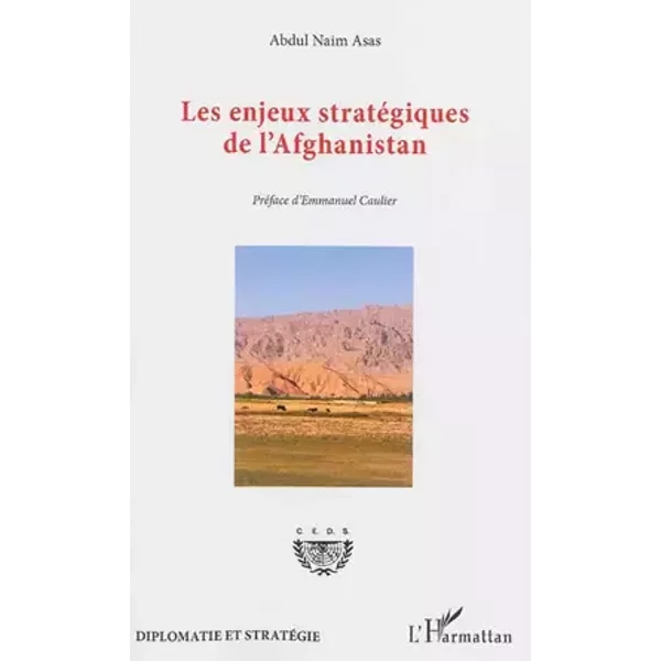 Enjeux stratégiques de l'Afghanistan - Abdul Naim Asas abdul naim