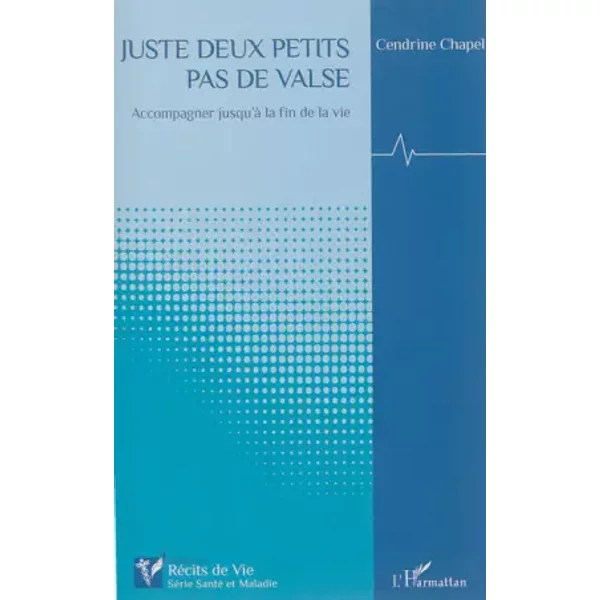 Juste Deux Petits Pas De Valse: Accompagner Jusqu'à La Fin De La Vie - Cendrine Chapel-image