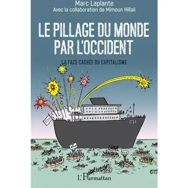Le pillage du monde par l'Occident: La face cachée du capitalisme - Marc Laplante, Mimoun Hillali