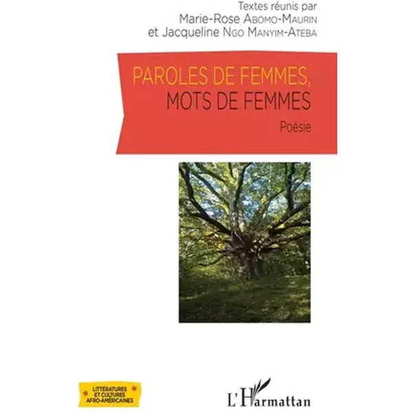 Paroles de femmes, mots de femmes: Poésie - Jacqueline Ngo Manyim-Ateba, Marie-Rose Abomo Maurin