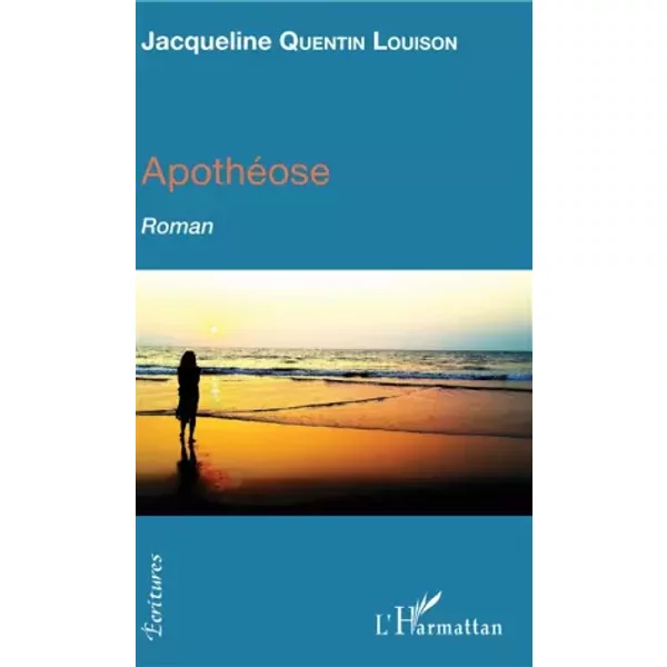 Apothéose: Roman - Jacqueline Quentin Louison