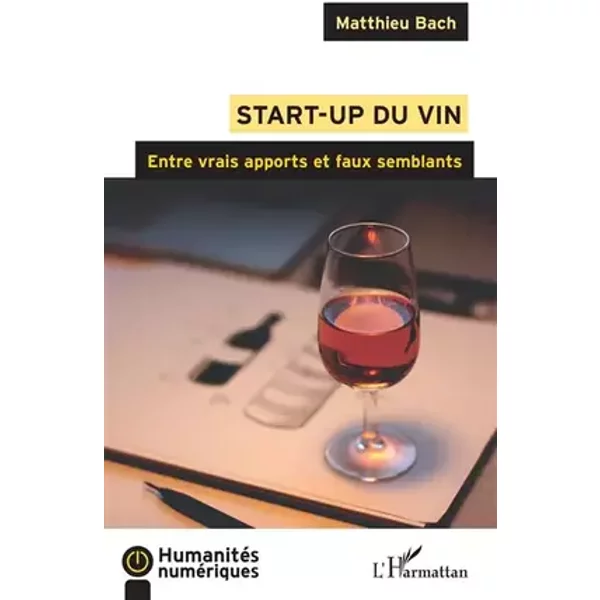 Start-up du vin: Entre vrais apports et faux semblants - Matthieu Bach