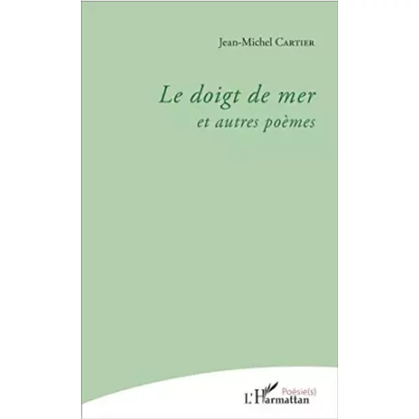 Le Doigt De Mer: Et Autres PoèMes - Jean-Michel Cartier-image