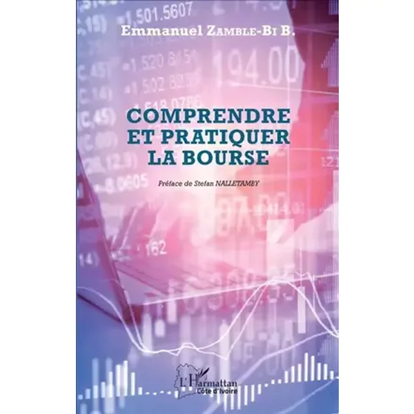 Comprendre et pratiquer la bourse - Emmanuel Zamble - Bi B.