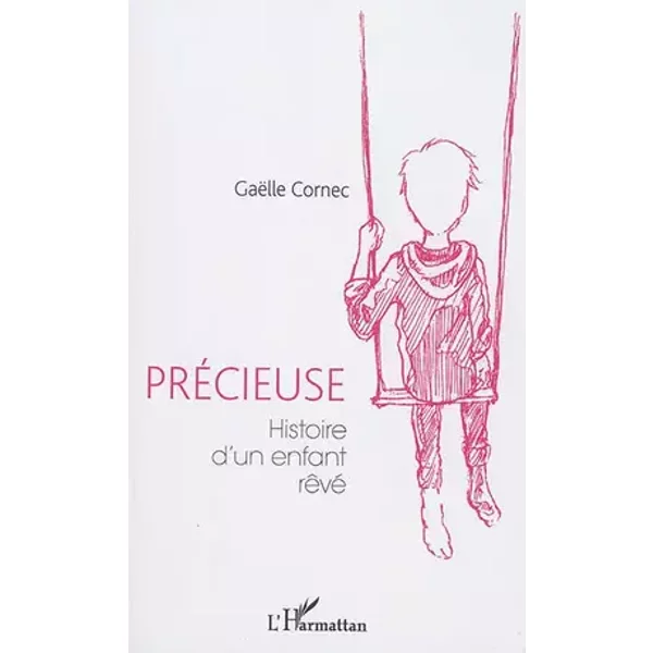 Précieuse: Histoire d'un enfant rêvé - Gaëlle Cornec
