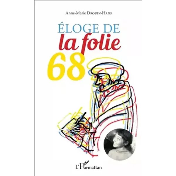 Éloge de la folie 68 - Anne-Marie Drouin-Hans