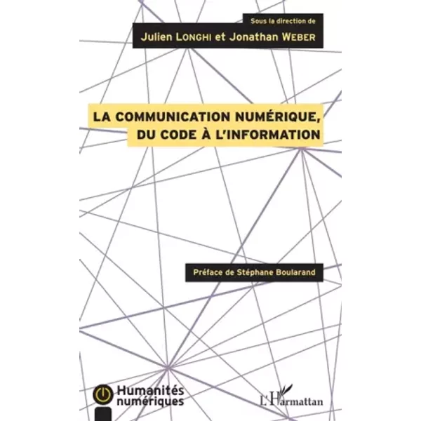 La Communication NuméRique, Du Code à L'information - Julien Longhi, Jonathan Weber-image