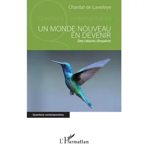 Un Monde Nouveau En Devenir: Des Raisons D'espéRer - Chantal De Laveleye-image