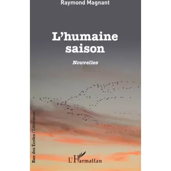 L'humaine saison: Nouvelles - Raymond Magnant