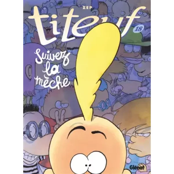 Titeuf - Tome 18: Suivez la mèche - Zep