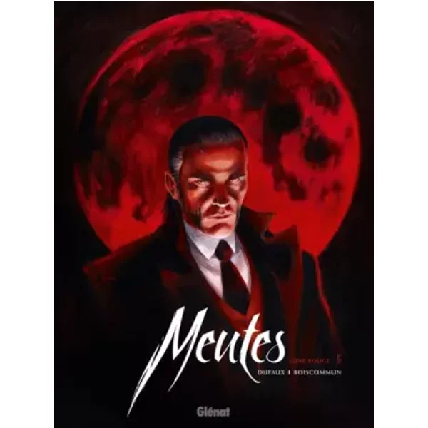 Meutes - Tome 01: Lune Rouge 1/2 - Jean Dufaux, O.G. Boiscommun, O.G. Boiscommun