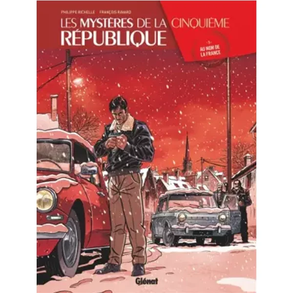 Les Mystères de la 5e République - Tome 05: Au nom de la France - Philippe Richelle, François Ravard