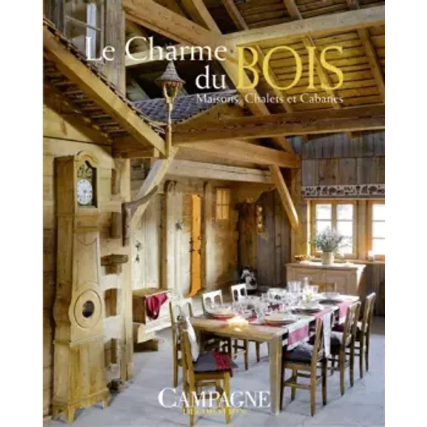 Le charme du bois: Maisons, chalets et cabanes - Collectif