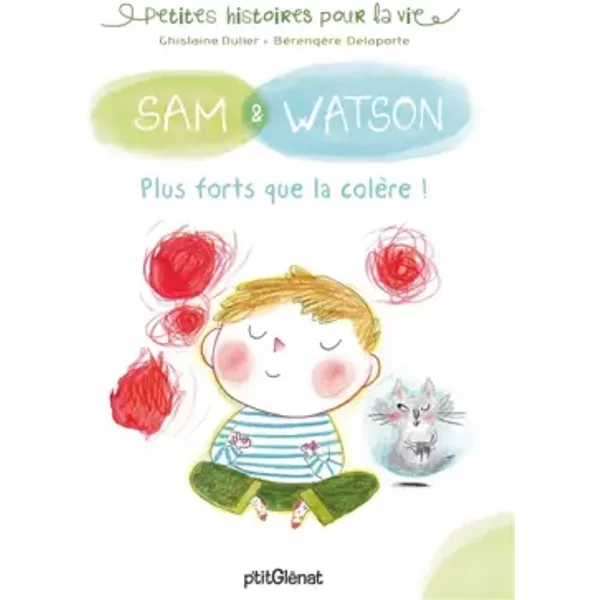 Sam & Watson, plus forts que la colère - Ghislaine Dulier, Bérengère Delaporte
