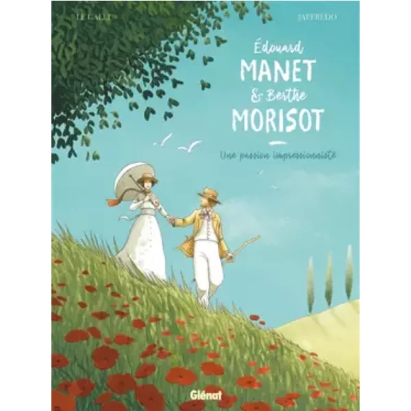 Edouard Manet et Berthe Morisot: Une passion impressionniste - Michaël Le Galli, Marie Jaffredo