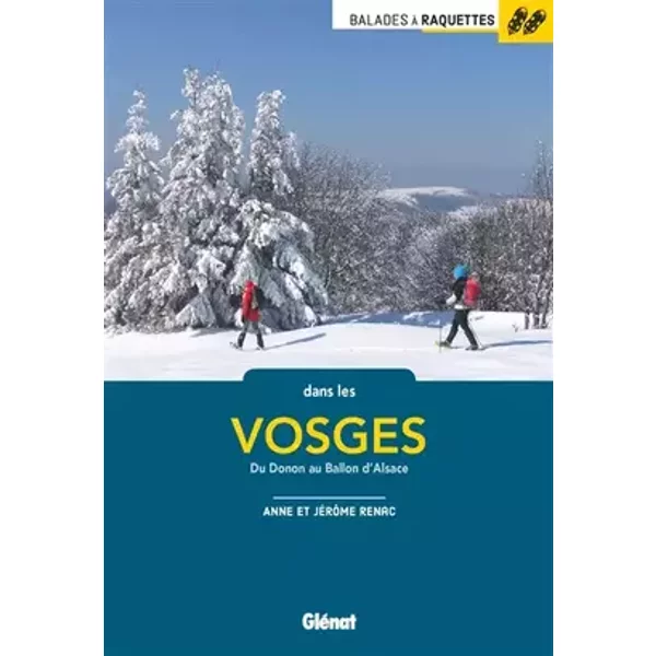 Balades à raquettes dans les Vosges: 30 balades - Anne Renac, Jérôme Renac