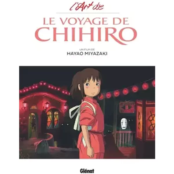 L'Art du Voyage de Chihiro - Studio Ghibli - Hayao Miyazaki