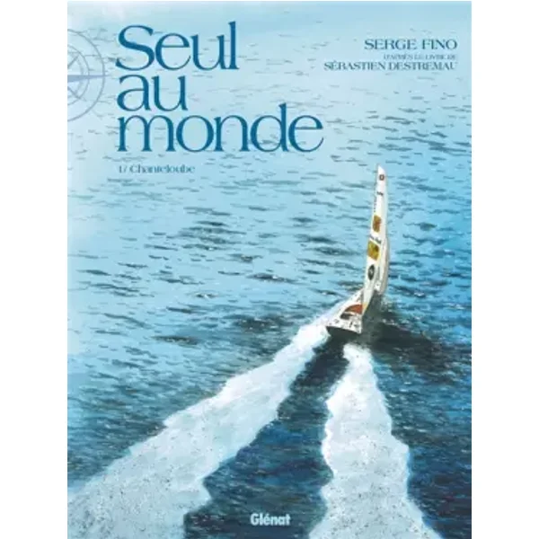 Seul au Monde - Tome 01: Chanteloube - Serge Fino, Sébastien Destremau