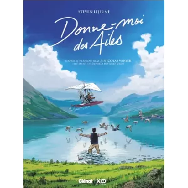 Donne-moi des ailes - Steven Lejeune, Nicolas Vanier
