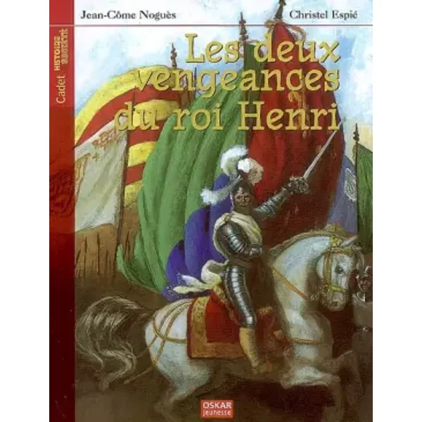 Les Deux Vengeances Du Roi Henri - Jean-CôMe NoguèS, Christel Espié-image