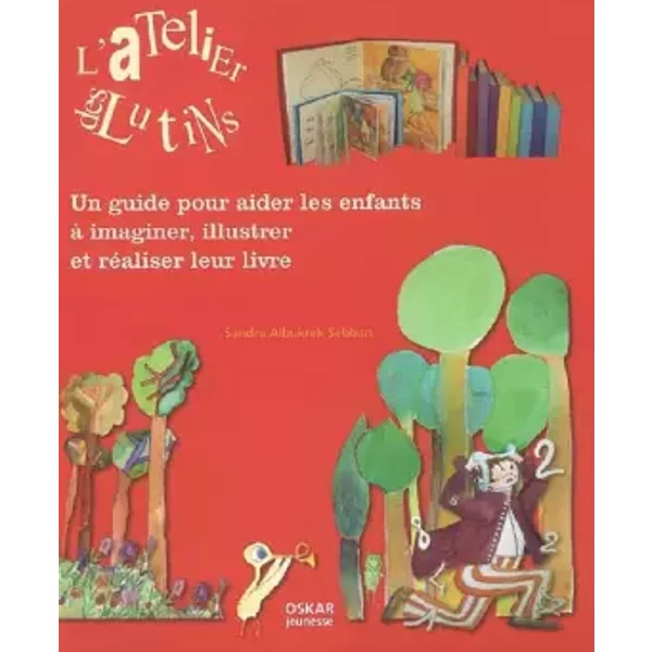 L'atelier Des Lutins : Un Guide Pour Aider Les Enfants à Imaginer, Illustrer Et RéAliser Leur Livre - Sandra Albukrek Sebban-image