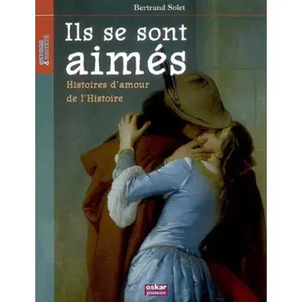 Ils Se Sont AiméS : Histoires D'amour De L'histoire - Bertrand Solet-image