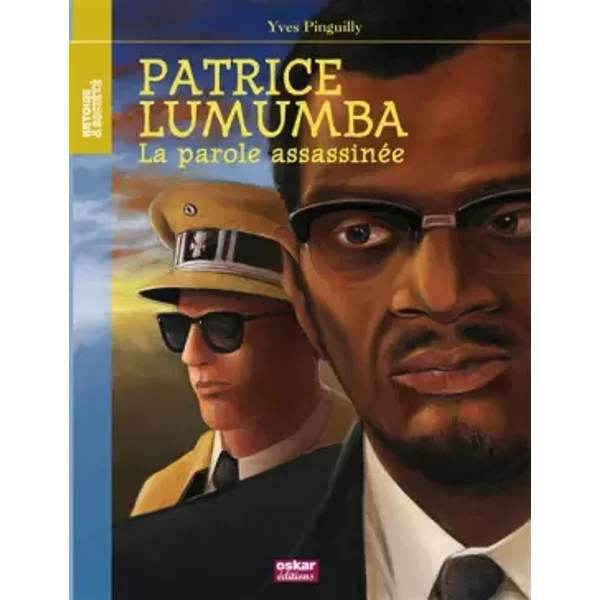 Patrice Lumumba - La Parole assassinée - Yves Pinguilly