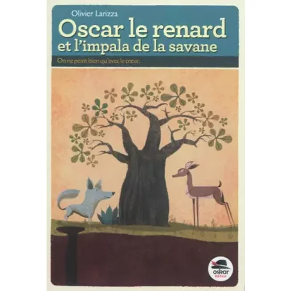 Oscar Le Renard Et L'impala De La Savane - Olivier Larizza, Gwen Keraval-image