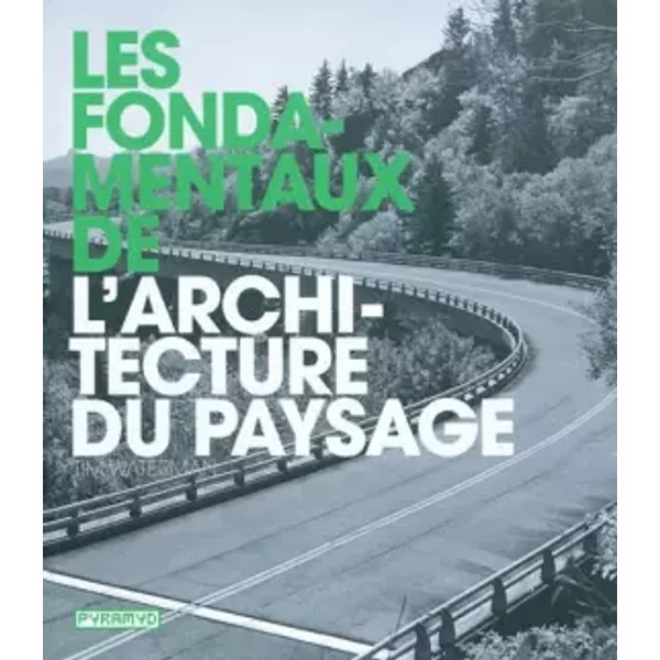 Les Fondamentaux de l'architecture du paysage - Tim Waterman