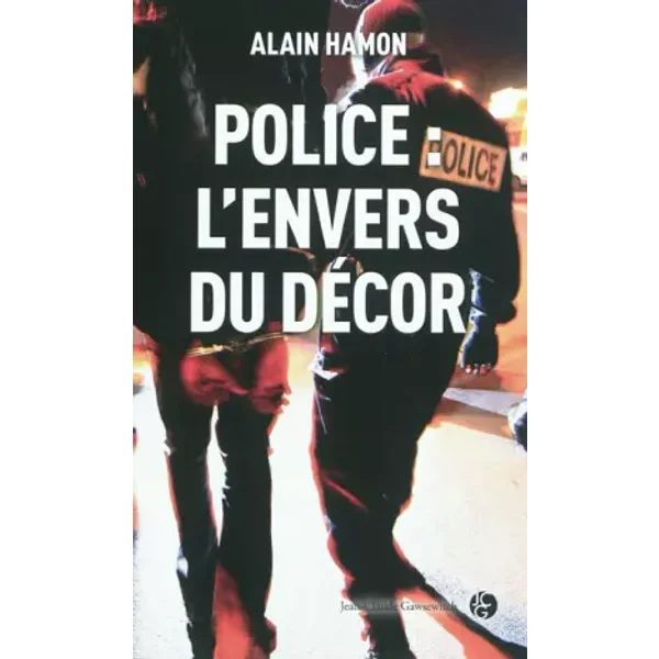 Police l'envers du décor - Alain Hamon