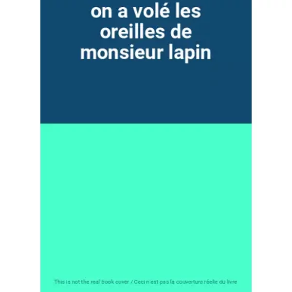 On A Volé Les Oreilles De Monsieur Lapin-image