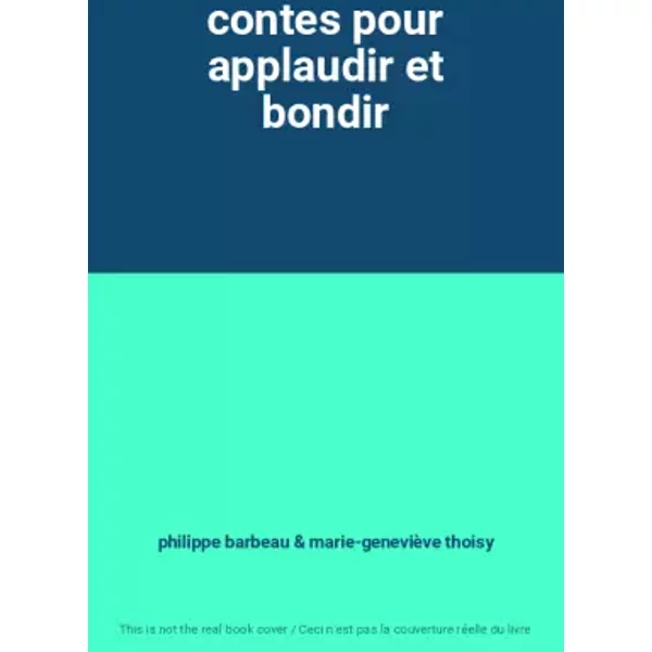 Contes Pour Applaudir Et Bondir - Philippe Barbeau, Marie-GenevièVe Thoisy-image
