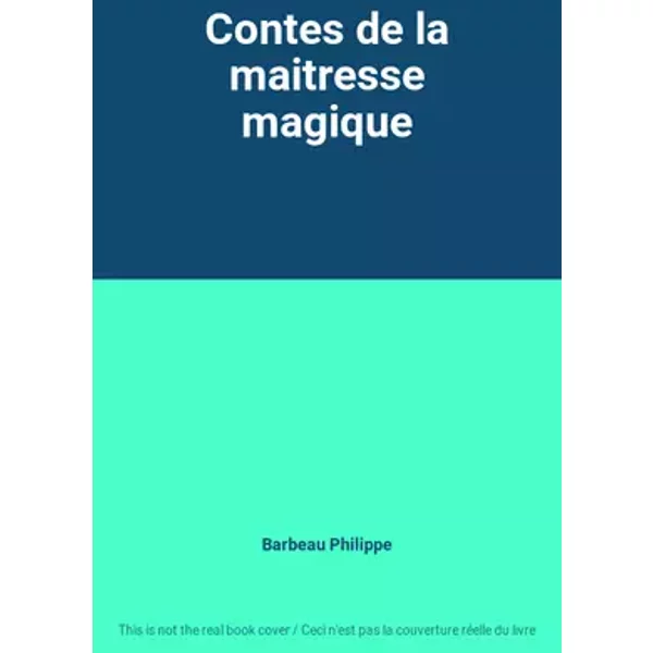 Contes de la maitresse magique - Barbeau Philippe