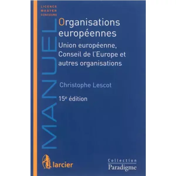 Organisations EuropéEnnes : Union EuropéEnne, Conseil De L'europe Et Autres Organisations - Christophe Lescot-image
