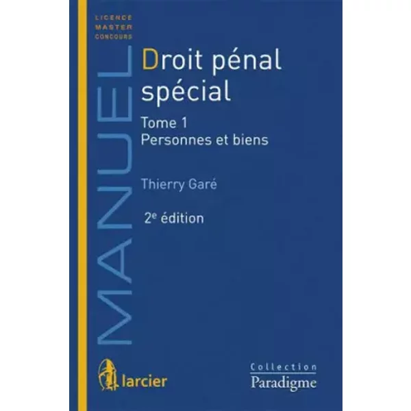 Droit PéNal SpéCial : Tome 1, Personnes Et Biens - Thierry Garé-image