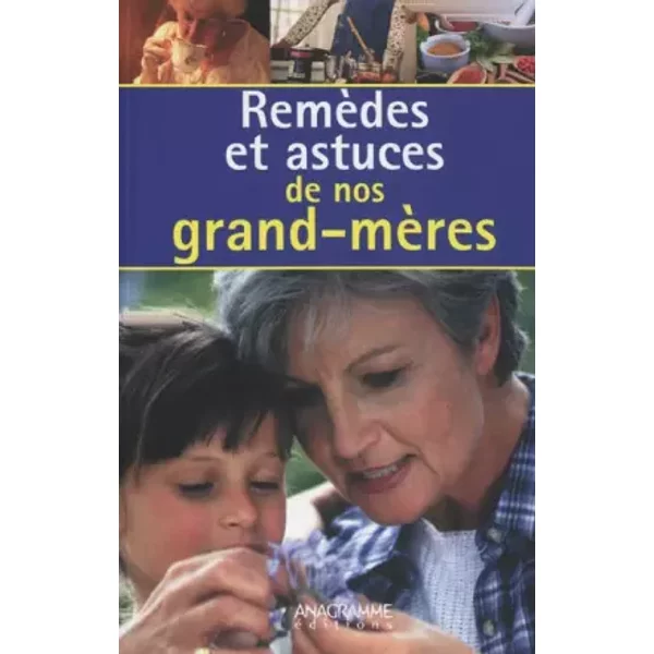 RemèDes Et Astuces De Nos Grands-MèRes - Eglantine Delalande, Francine Pages-image