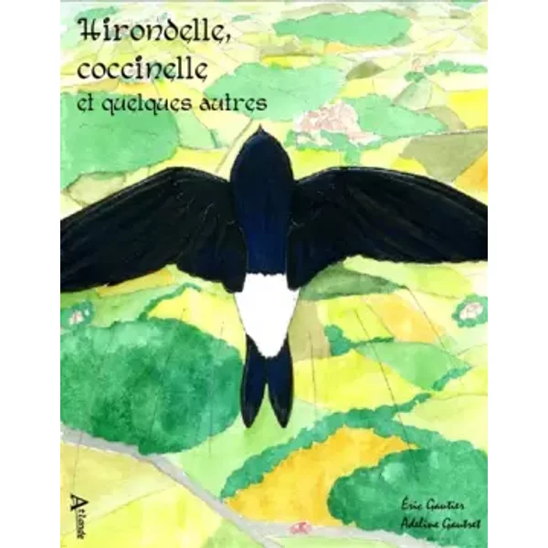 Hirondelle, coccinelle et quelques autres - Gautier/Gautret