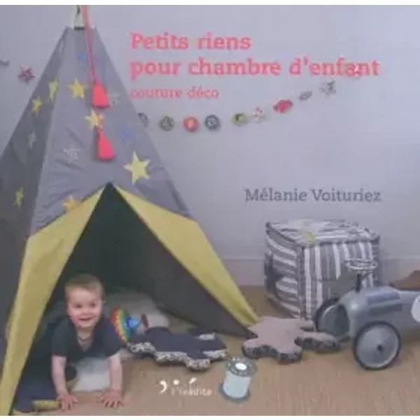 Petits Riens Pour Chambre D'enfant : Couture DéCo - MéLanie Voituriez Et Julien Clapot-image