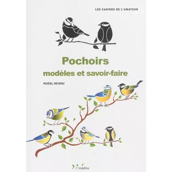 Pochoirs : modèles et savoir-faire - Muriel Revenu