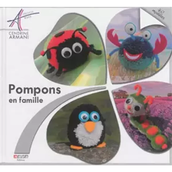 Pompons en famille: 40 modèles - Cendrine Armani