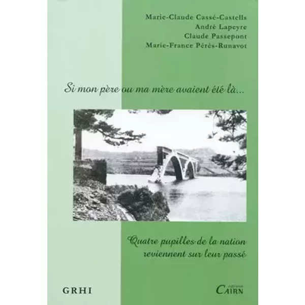 Si Mon Pere et Ma Mere Avaient Ete la - Marie-Claude Cassé-Castells, André Lapeyre, Claude Passepont