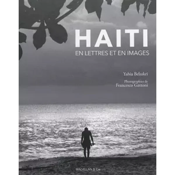 Haïti, en lettres et en images - Yahia Belaskri, Francesco Gattoni
