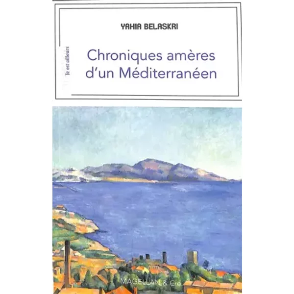 Chroniques AmèRes D'un MéDiterranéEn - Yahia Belaskri-image